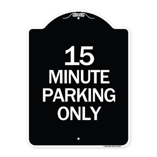 Signmission 15 Minute Parking Only Heavy-Gauge Aluminum Architectural Sign, 24" x 18", BW-1824-24419 A-DES-BW-1824-24419 - main